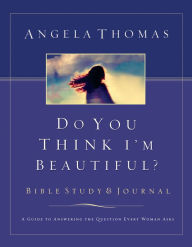 Title: Do You Think I'm Beautiful?, Author: Angela Thomas