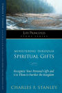 Ministering Through Spiritual Gifts: Recognize Your Personal Gifts and Use Them to Further the Kingdom