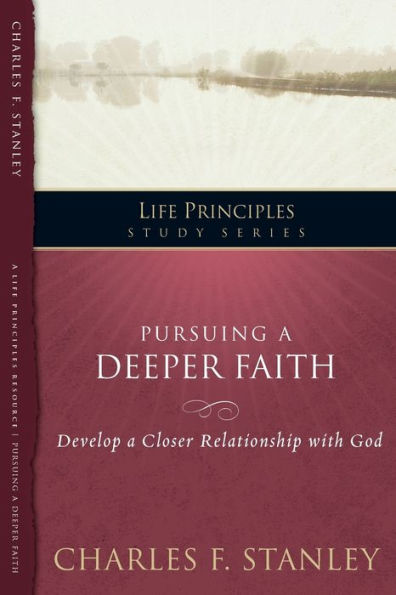 Pursuing a Deeper Faith: Develop Closer Relationship with God