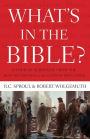 What's In the Bible: A Tour of Scripture from the Dust of Creation to the Glory of Revelation