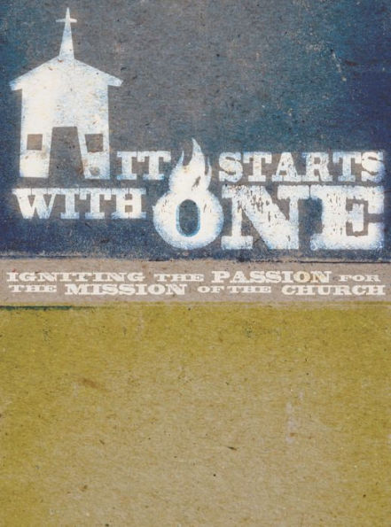 It Starts with One: A DVD-Based Study: Igniting the Passion for the Mission of the Church