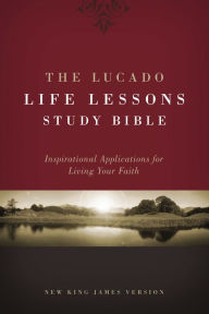 Title: NKJV, The Lucado Life Lessons Study Bible, eBook: Inspirational Applications for Living Your Faith, Author: Thomas Nelson