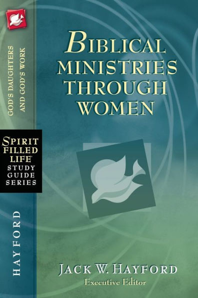 Biblical Ministries Through Women: God's Daughters and Work