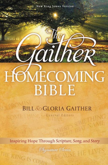 The Gaither Homecoming Bible, NKJV by Gloria Gaither, Hardcover ...