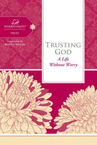 Title: Trusting God: A Life Without Worry, Author: Women of Faith