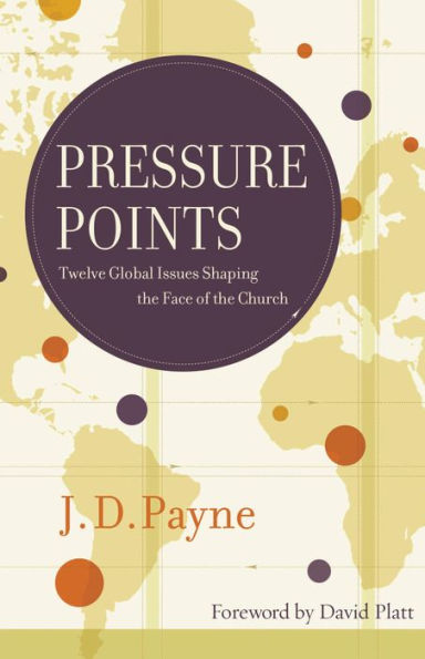 Pressure Points: Twelve Global Issues Shaping the Face of Church