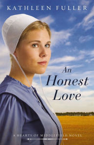 Title: An Honest Love (Hearts of Middlefield Series #2), Author: Kathleen Fuller