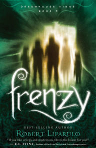 Title: Frenzy (Dreamhouse Kings Series #6), Author: Robert Liparulo
