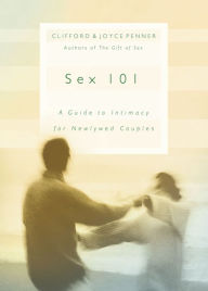 Title: Sex 101: A Guide to Intimacy for Newlywed Couples, Author: Clifford Penner