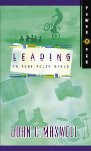 Title: PowerPak Collection Series: Leading In Your Youth Group, Author: John C. Maxwell