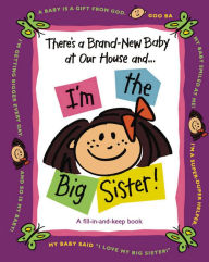 Title: There's a Brand-New Baby at Our House and...I'm the Big Sister!, Author: Susan Ligon
