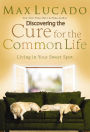 Discovering the Cure for the Common Life (Excerpt): Living in Your Sweet Spot