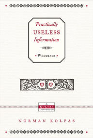 Title: Practically Useless Information on Weddings, Author: Norman Kolpas