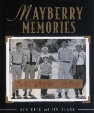 Title: Mayberry Memories: The Andy Griffith Show Photo Album, Author: Ken Beck