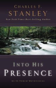 Title: Into His Presence: An In Touch Devotional, Author: Charles F. Stanley