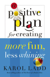 Title: A Positive Plan for Creating More Calm, Less Stress, Author: Karol Ladd