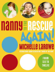 Title: Nanny to the Rescue Again!, Author: Michelle LaRowe