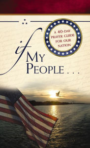 Title: If My People . . .: A 40-Day Prayer Guide for Our Nation, Author: Jack Countryman