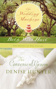 Title: The Convenient Groom and Wedding Machine, Author: Denise Hunter