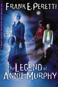 Title: The Legend Of Annie Murphy, Author: Frank E. Peretti