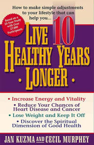 Title: Live 10 Healthy Years Longer, Author: Jan Kuzma