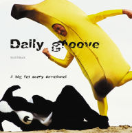 Title: Daily Groove: a big, fat, scary devotional, Author: Scott Mauck