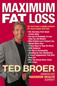 Title: Maximum Fat Loss: You Don't Have a Weight Problem! It's Much Simpler Than That., Author: Ted Broer