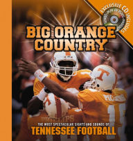 Title: Big Orange Country: The Most Spectacular Sights and Sounds of Tennessee Football, Author: Athlon Sports