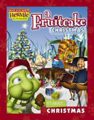 Title: A Fruitcake Christmas, Author: Max Lucado