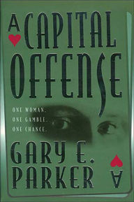 Title: A Capital Offense, Author: Gary Parker