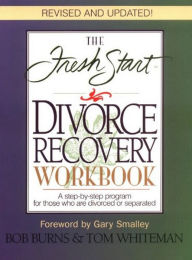 Title: The Fresh Start Divorce Recovery Workbook, Author: Bob Burns