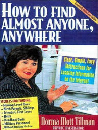 Title: How to Find Anybody, Anywhere, Author: Norma Tillman