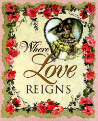 Title: Where Love Reigns, Author: Thomas Nelson