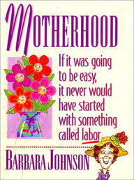 Title: Motherhood Mini Book, Author: Barbara Johnson