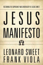 Jesus Manifesto: Restoring the Supremacy and Sovereignty of Jesus Christ