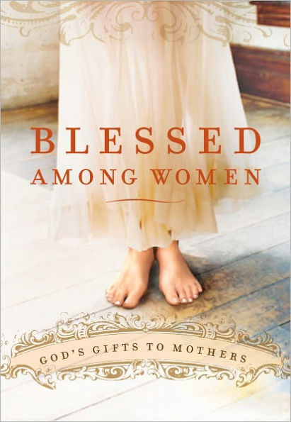 Blessed Among Women: God's Gift of Motherhood