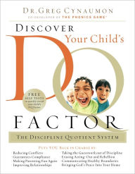 Title: Discover Your Child's D.Q. Factor: The Discipline Quotient System, Author: Greg Cynaumon