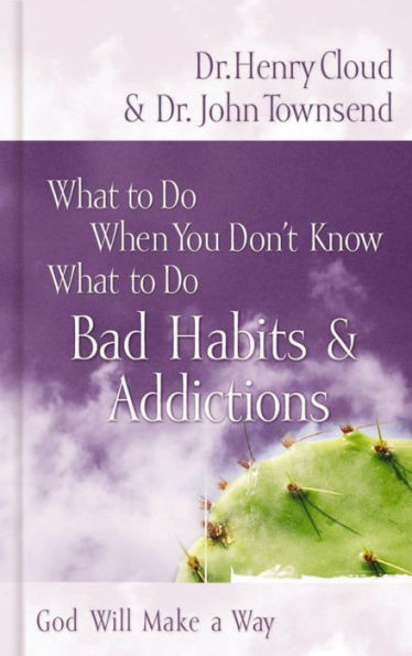 What to Do When You Don't Know What to Do: Bad Habits and Addictions