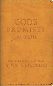 Title: God's Promises for You: Scripture Selections from Max Lucado, Author: Max Lucado