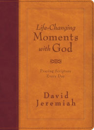 Title: Life-Changing Moments with God: Praying Scripture Every Day (NKJV), Author: David Jeremiah