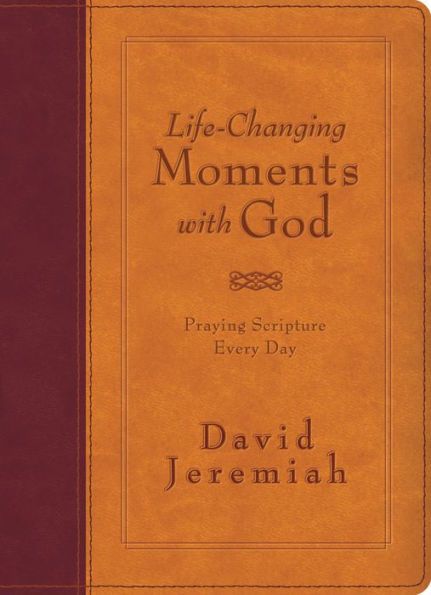 Life-Changing Moments with God: Praying Scripture Every Day (NKJV)