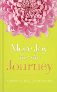 Title: More Joy for the Journey: A Woman's Book of Joyful Promises, Author: Thomas Nelson