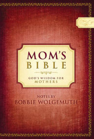 Title: NCV, Mom's Bible: God's Wisdom for Mothers, Author: Bobbie Wolgemuth