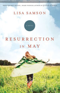 Title: Resurrection in May: A Novel, Author: Lisa Samson