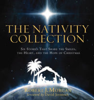 Title: The Nativity Collection, Author: Robert J. Morgan