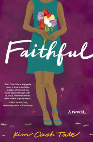 Title: Faithful: A Novel, Author: Kim Cash Tate