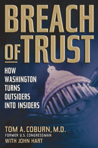 Title: Breach of Trust: How Washington Turns Outsiders into Insiders, Author: Tom A. Coburn