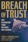 Breach of Trust: How Washington Turns Outsiders into Insiders