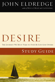 Title: Desire Study Guide, Author: John Eldredge