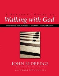 Title: A Personal Guide to Walking with God, Author: John Eldredge